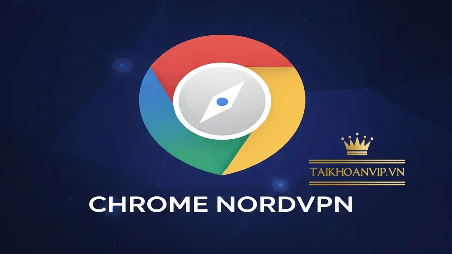 Chrome NordVPN giúp ẩn IP, duyệt web an toàn và nhanh. Mua NordVPN giá rẻ, tài khoản NordVPN chính chủ tại Taikhoanvip.vn.