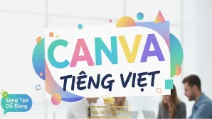 Canva tiếng Việt giúp thiết kế dễ hơn cho người Việt. Tìm hiểu ưu điểm, tính năng mới và nơi mua Canva Pro uy tín – giá rẻ – kích hoạt nhanh.
