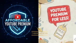 Youtube Premium giá rẻ: Cách mua Premium an toàn, ổn định, giá tốt 2025