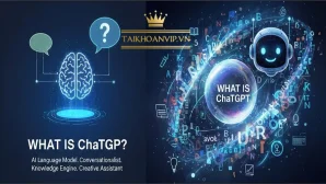 ChatGPT là gì? Giải thích dễ hiểu & Hướng dẫn mua ChatGPT giá rẻ 2025