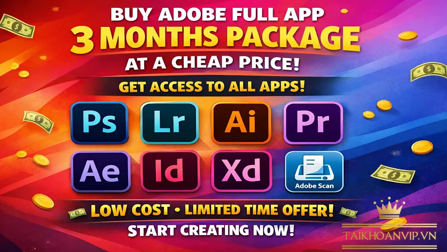 Mua Adobe Full App Gói 3 Tháng Giá Rẻ - Tài khoản chính chủ
