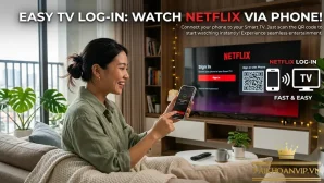 Cách đăng nhập Netflix trên TV bằng điện thoại