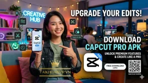 Tải CapCut Pro APK mới nhất 2026 – Hướng dẫn cài đặt và sử dụng đầy đủ tính năng