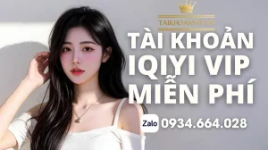 Tài khoản iQIYI VIP miễn phí: Hướng dẫn chi tiết & mẹo sử dụng an toàn