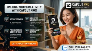 Cap Cut Pro Chính Hãng Giá Tốt – Full Tính Năng AI Cao Cấp