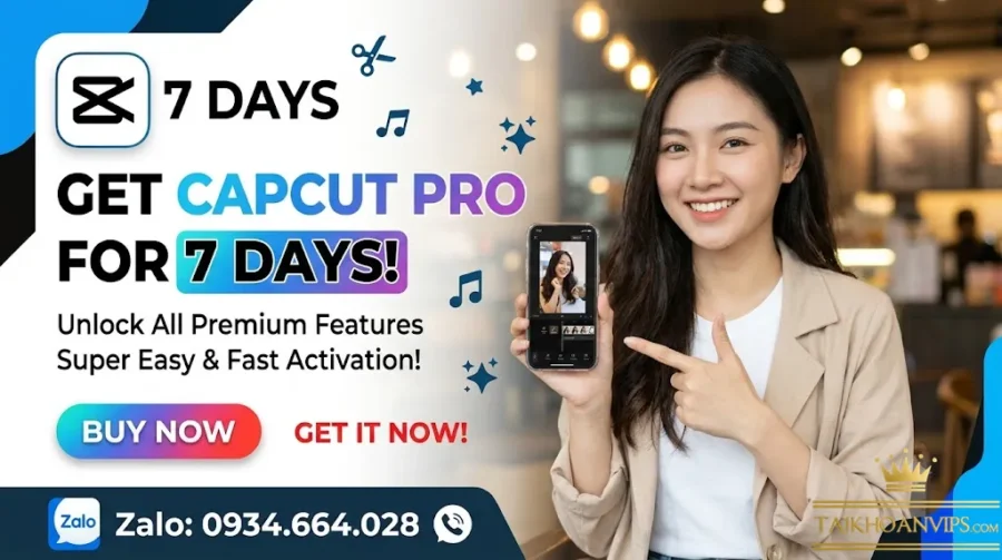 Mua CapCut 7 Ngày Giá Chỉ 25K/Tuần - Mua CapCut Pro 1 Tuần