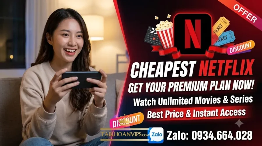 Mua Gói Netflix Giá Rẻ, Xem Phim Chất Lượng Cao